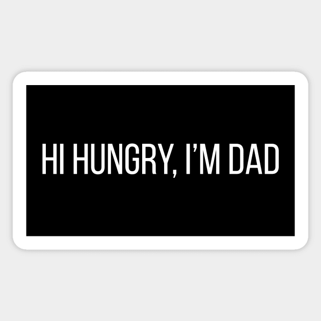 Hi Hungry, I'm Dad Sticker by tommartinart